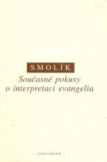 Obálka publikace „Současné pokusy o interpretaci evangelia“ od Josefa Smolíka.